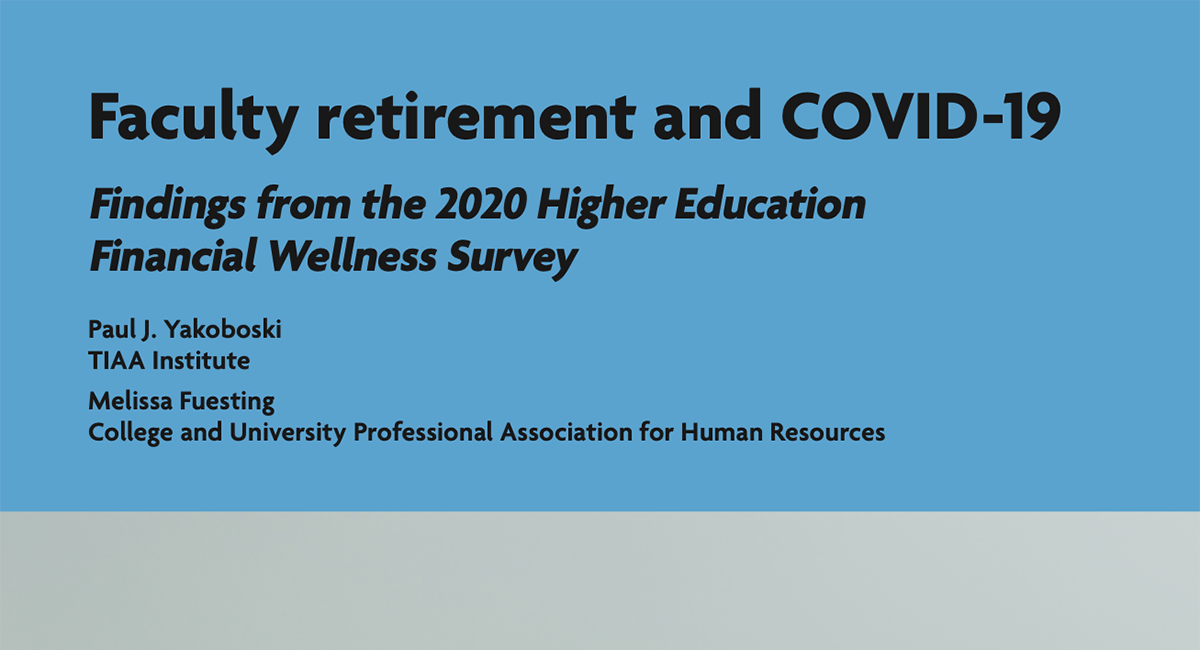 TIAA Institute CUPA-HR_Faculty Retirement and COVID-19 Report