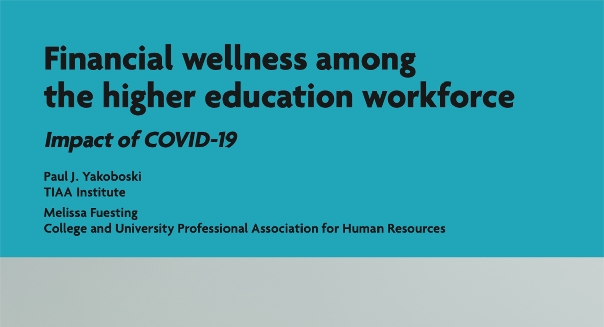 TIAA Institute CUPA-HR_Financial Wellness in Higher Education Report